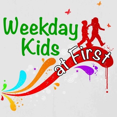 Weekday Kids at First